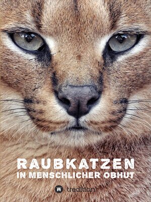 cover image of Raubkatzen in menschlicher Obhut